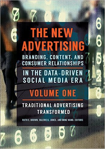The New Advertising: Branding, Content, and Consumer Relationships in the Data-Driven Social Media Era 